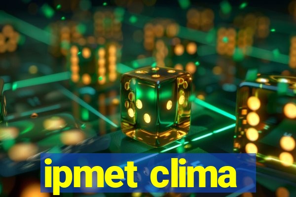 ipmet clima